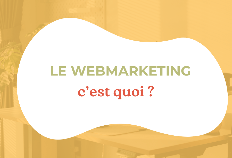 C&rsquo;est quoi le webmarketing ?