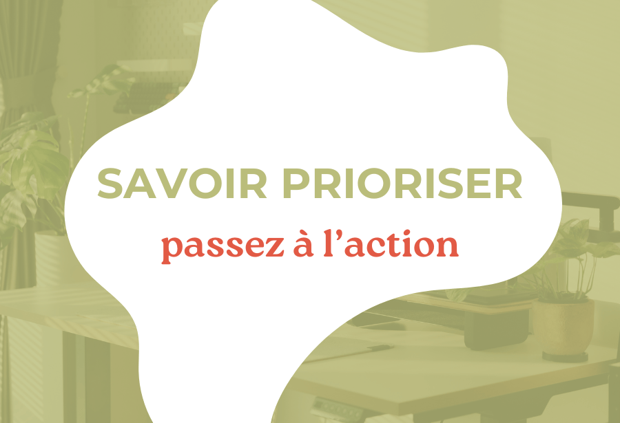 Priorisation des tâches : passez à l’action !