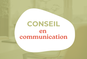 Le conseil en communication c'est quoi ?