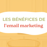 Les bénéfices de l'emails marketing